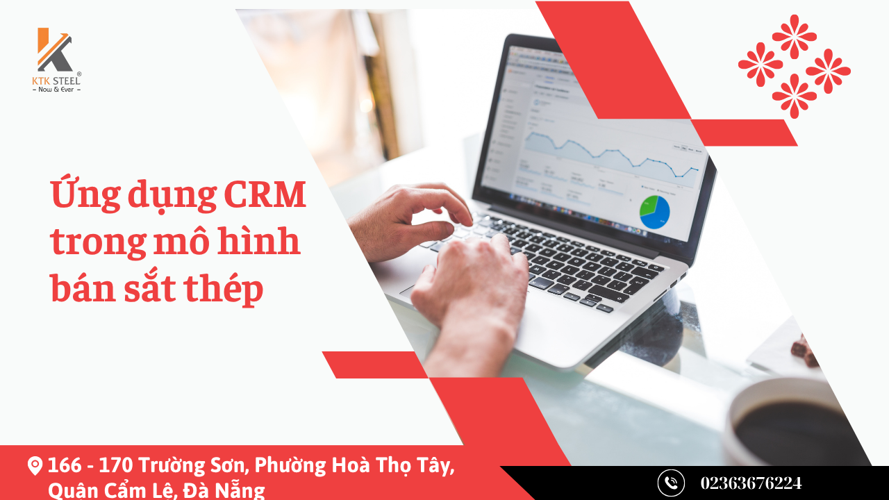 httpsktksteel.com20250612ung-dung-crm-trong-mo-hinh-ban-sat-thep-giai-phap-thu-hut-va-cham-soc-khach-hang-hieu-qua01