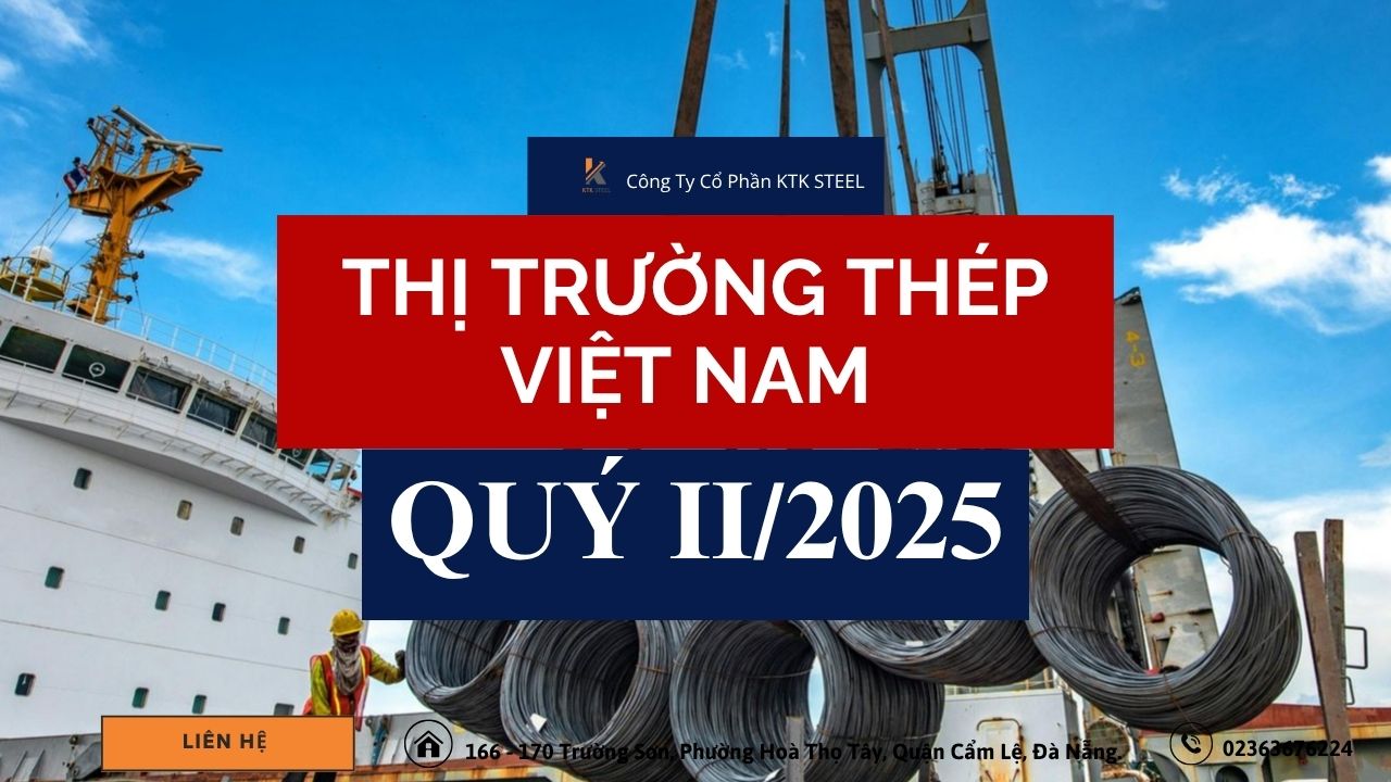 httpsktksteel.com20250626thi-truong-thep-viet-nam-quy-ii-2025-noi-dia-phuc-hoi-manh-xuat-khau-giam-toc